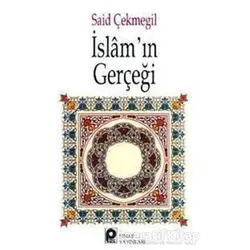 İslamın Gerçeği - Said Çekmegil - Pınar Yayınları