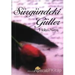 Sürgündeki Güller - Hülya Aktaş - Pınar Yayınları