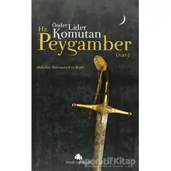 Önder, Lider, Komutan Hz. Peygamber (S.A.V) - Abdullah Muhammed Er-Reşid - Pınar Yayınları