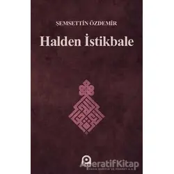 Halden İstikbale - Şemsettin Özdemir - Pınar Yayınları