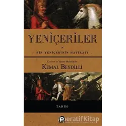 Yeniçeriler ve Bir Yeniçerinin Hatıratı - Kemal Beydilli - Pınar Yayınları