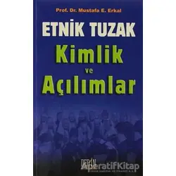 Etnik Tuzak Kimlik ve Açılımlar - Mustafa E. Erkal - Derin Yayınları