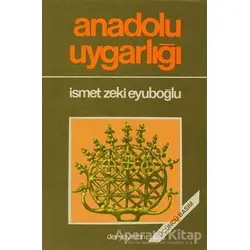 Anadolu Uygarlığı - İsmet Zeki Eyuboğlu - Derin Yayınları