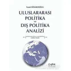 Uluslararası Politika ve Dış Politika Analizi - Faruk Sönmezoğlu - Der Yayınları