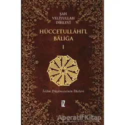Hüccetullahi’l-Baliğa (2 Cilt Takım) - Şah Veliyyullah Ed-Dihlevi - İz Yayıncılık