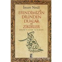 Efendimizin Dilinden Dualar ve Zikirler - İmam Nesai - İz Yayıncılık