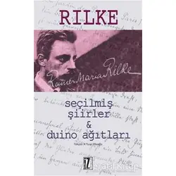 Seçilmiş Şiirler ve Duino Ağıtları - Rainer Maria Rilke - İz Yayıncılık