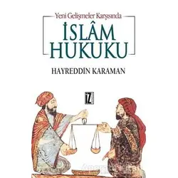 Yeni Gelişmeler Karşısında İslam Hukuku - Hayreddin Karaman - İz Yayıncılık