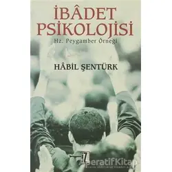 İbadet Psikolojisi - Habil Şentürk - İz Yayıncılık