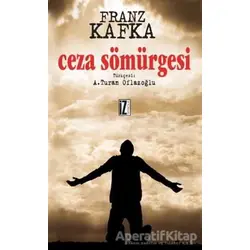 Ceza Sömürgesi - Franz Kafka - İz Yayıncılık