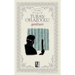 Gardiyan - A. Turan Oflazoğlu - İz Yayıncılık
