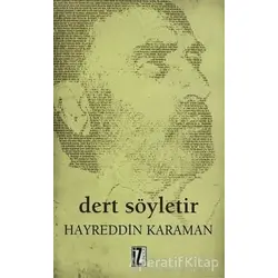 Dert Söyletir - Hayreddin Karaman - İz Yayıncılık