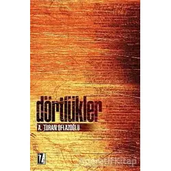 Dörtlükler - A. Turan Oflazoğlu - İz Yayıncılık