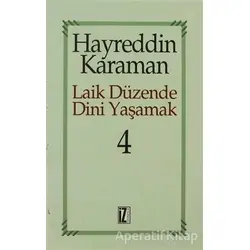 Laik Düzende Dini Yaşamak Cilt: 4 - Hayreddin Karaman - İz Yayıncılık