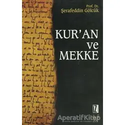 Kur’an ve Mekke - Şerafettin Gölcük - İz Yayıncılık