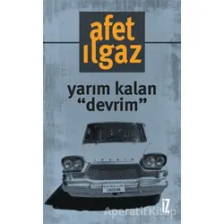 Yarım Kalan Devrim - Afet Ilgaz - İz Yayıncılık