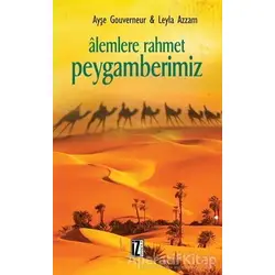 Alemlere Rahmet Peygamberimiz - Ayşe Gouverneur - İz Yayıncılık