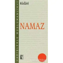 Hadislerle Müslümanlık 1: Namaz - Rudani - İz Yayıncılık