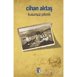 Kusursuz Piknik - Cihan Aktaş - İz Yayıncılık