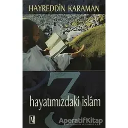 Hayatımızdaki İslam 3 - Hayreddin Karaman - İz Yayıncılık