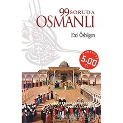 99 Soruda Osmanlı - Erol Özbilgen - İz Yayıncılık