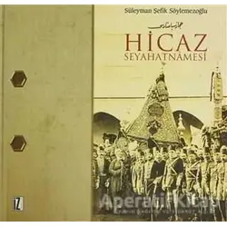 Hicaz Seyahatnamesi - Süleyman Şefik Söylemezoğlu - İz Yayıncılık