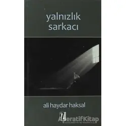 Yalnızlık Sarkacı - Ali Haydar Haksal - İz Yayıncılık