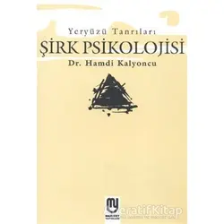 Yeryüzü Tanrıları Şirk Psikolojisi - Hamdi Kalyoncu - Marifet Yayınları