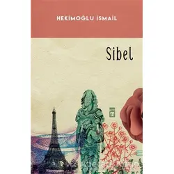 Sibel - Hekimoğlu İsmail - Timaş Yayınları