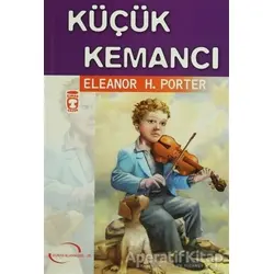 Küçük Kemancı - Eleanor H. Porter - Timaş Çocuk