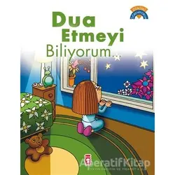 Dua Etmeyi Biliyorum... - Çiğdem Özmen - Timaş Gülce Çocuk
