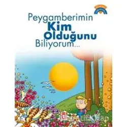 Peygamberimin Kim Olduğunu Biliyorum - Dinimi Öğreniyorum - Ömer Baldık - Timaş Gülce Çocuk