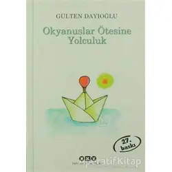 Okyanuslar Ötesine Yolculuk - Gülten Dayıoğlu - Yapı Kredi Yayınları