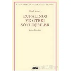 Eupalinos ve Öteki Söyleşimler - Paul Valery - Yapı Kredi Yayınları