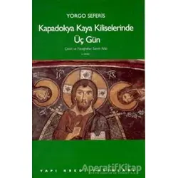Kapadokya Kaya Kiliselerinde Üç Gün - Yorgo Seferis - Yapı Kredi Yayınları