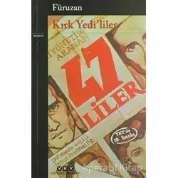 Kırk Yedi’liler - Füruzan - Yapı Kredi Yayınları
