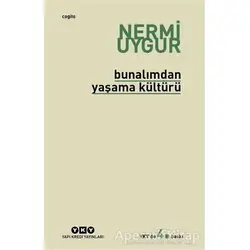 Bunalımdan Yaşama Kültürü - Nermi Uygur - Yapı Kredi Yayınları
