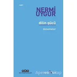 Dilin Gücü - Nermi Uygur - Yapı Kredi Yayınları
