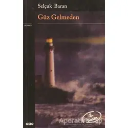 Güz Gelmeden - Selçuk Baran - Yapı Kredi Yayınları