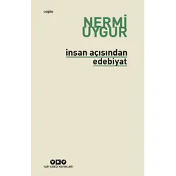 İnsan Açısından Edebiyat - Nermi Uygur - Yapı Kredi Yayınları