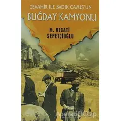 Cevahir ile Sadık Çavuşun Buğday Kamyonu - Bütün Eserleri