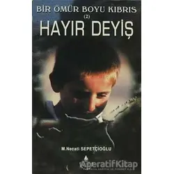 Hayır Deyiş- Bir Ömür Boyu Kıbrıs 2 - M. Necati Sepetçioğlu - İrfan Yayıncılık