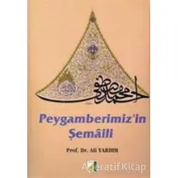 Peygamberimiz’in Şemaili - Ali Yardım - Damla Yayınevi