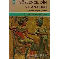 Söylence, Din ve Anaerki - Johann Jakob Bachofen - Payel Yayınları