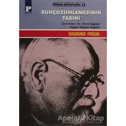 Ruh Çözümlemesinin Tarihi - Sigmund Freud - Payel Yayınları