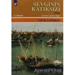 Sevginin Katıksızı - Jack London - Payel Yayınları