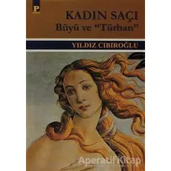 Kadın Saçı Büyü ve Türban - Yıldız Cıbıroğlu - Payel Yayınları