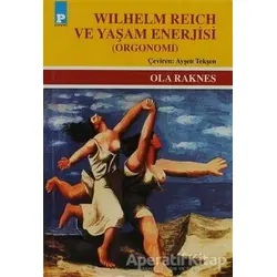 Wilhelm Reich ve Yaşam Enerjisi - Ola Raknes - Payel Yayınları