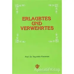 Erlaubtes und Verwehrtes - Hayrettin Karaman - Türkiye Diyanet Vakfı Yayınları