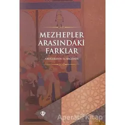 Mezhepler Arasındaki Farklar - Abdülkahir el-Bağdadi - Türkiye Diyanet Vakfı Yayınları